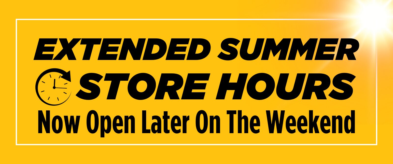Extended Summer Store Hours